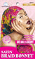 DREAM W-BRAID BONNET SATIN