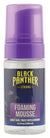 BLACK PANTHER FOAMING MOUSSE 3.4 OZ