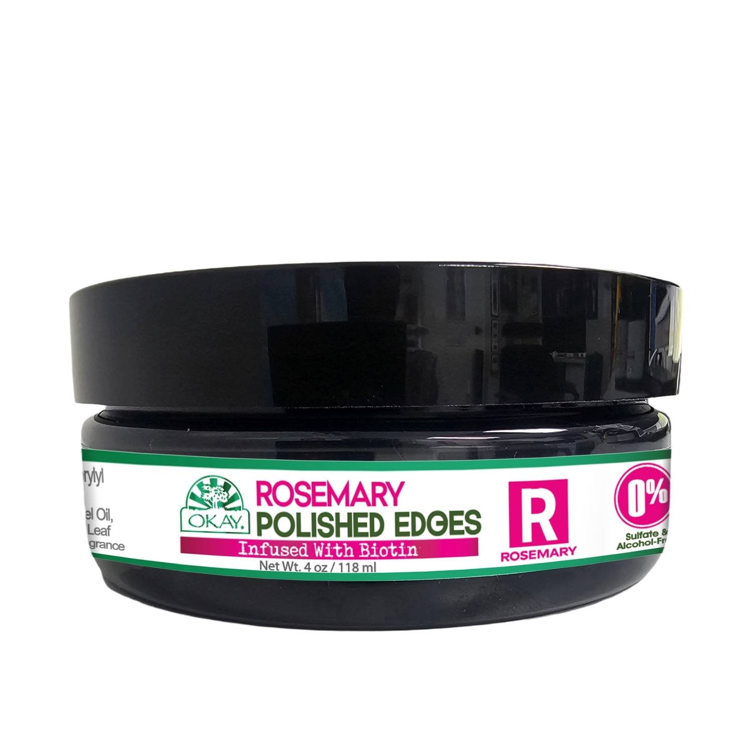 OKAY ROSEMARY POLISHED EDGES